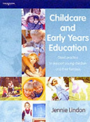 Child Care and Early Education: Good practice to support young children and their families By Jennie Lindon