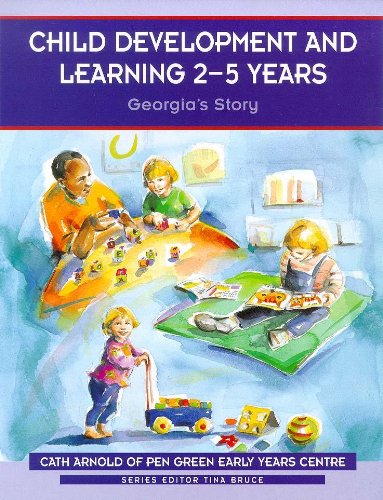 Child Development and Learning 2-5 Years : Georgias Story