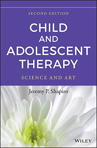 Child and Adolescent Therapy: Science and Art - 2nd Edition