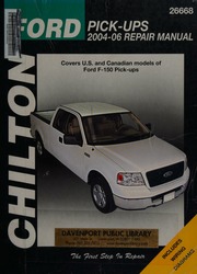 Chilton's Ford Pick-Ups 2004-06 Repair Manual: Covers U.S. and Canadian Models of Ford F-150 Pick-Ups By Mike Stubblefield, John H. Haynes