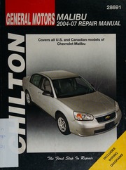 Chilton's General Motors Malibu: 2004-07 repair manual By Maddox, Robert (Robert Phillip); Chilton Book Company
