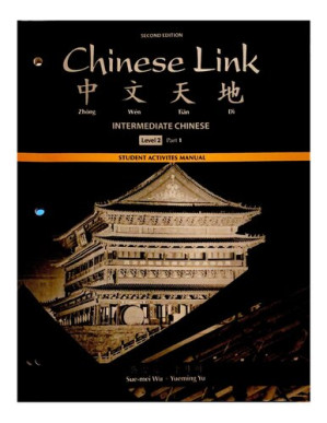 Chinese Link Level 2 Part 1 Student Activities Manual Level 2 Part 1 - Sue-Mei Wu, Yueming Wu