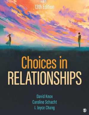 Choices in Relationships 13th Edition By David Knox, Caroline Schacht, I. Joyce Chang