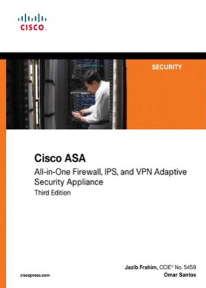 Cisco ASA All-in-one Next-Generation Firewall, IPS, and VPN Services (3rd Edition) - Jazib Frahim, Omar Santos, Andrew Ossipov