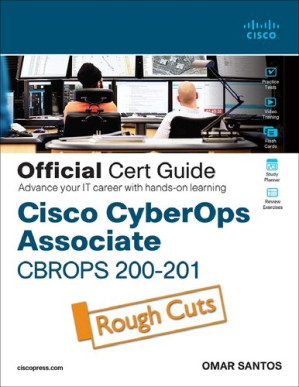 Cisco CyberOps Associate CBROPS 200-201 Official Cert Guide (Certification Guide) - Omar Santos