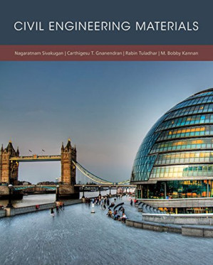 Civil Engineering Materials By Nagaratnam Sivakugan, Carthigesu T. Gnanendran, Rabin Tuladhar, M. Bobby Kannan