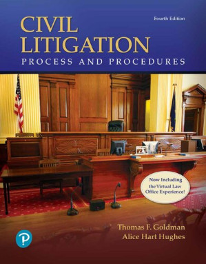 Civil Litigation: Process and Procedures - Thomas Goldman, Alice Hughes