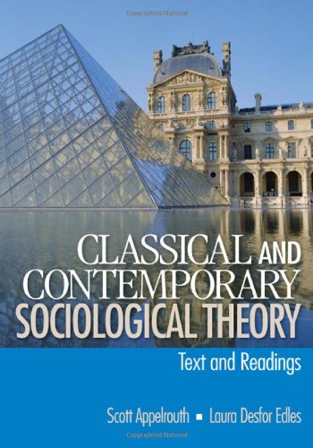 Classical and Contemporary Sociological Theory: Text and Readings