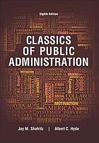 Classics of public administration By Hyde, Albert C.; Shafritz, Jay M.
