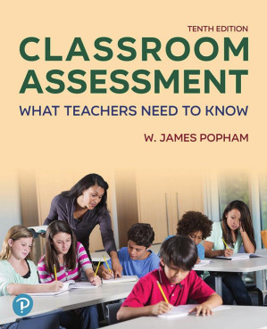 Classroom Assessment: What Teachers Need to Know - W. James Popham - 9780135569108