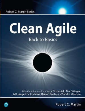 Clean Agile: Back to Basics - Robert C. Martin
