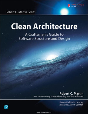 Clean Architecture: A Craftsman’s Guide to Software Structure and Design - Robert C. Martin