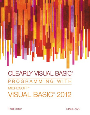 Clearly Visual Basic: programming with Microsoft Visual Basic 2012 By Zak, Diane