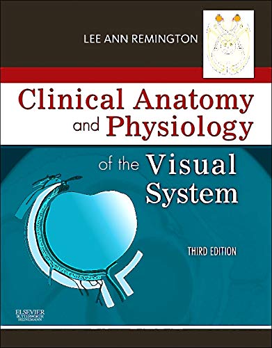 Clinical Anatomy and Physiology of the Visual System   - 3rd Edition