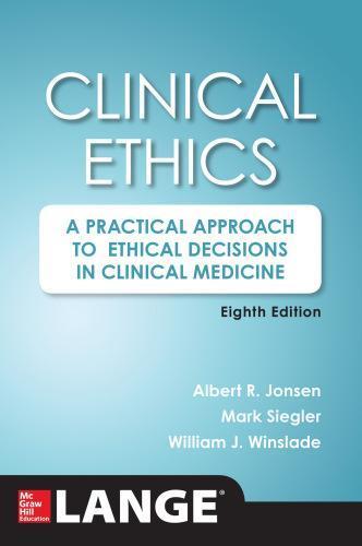Clinical Ethics A Practical Approach To Ethical Decisions In Clinical Medicine 8Th Edition
