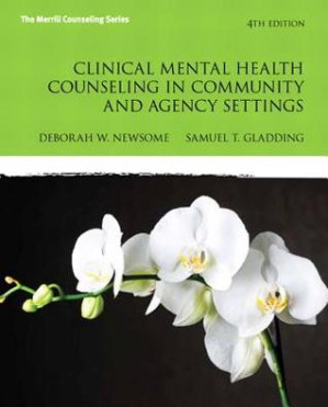 Clinical Mental Health Counseling in Community and Agency Settings - Samuel T. Gladding; Deborah W. Newsome