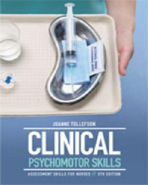 Clinical psychomotor skills : assessment skills for nurses By Joanne Tollefson