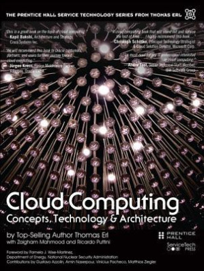 Cloud Computing: Concepts, Technology & Architecture - Thomas Erl; Zaigham Mahmood; Ricardo Puttini