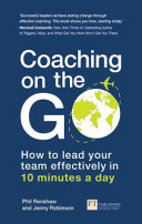 Coaching on the Go: How to lead your team effectively in 10 minutes a day - Phil Renshaw, Jenny Robinson