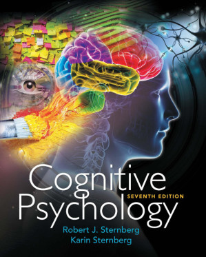 Cognitive Psychology, 7th Ed By Robert J. Sternberg, Karin Sternberg