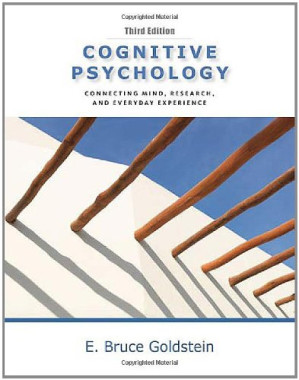 Cognitive Psychology: Connecting Mind, Research and Everyday Experience with Coglab Manual, 3rd Edition By E. Bruce Goldstein