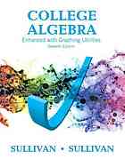 College Algebra Enhanced with Graphing Utilities - Sullivan, Michael