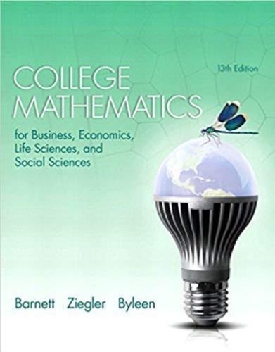College Mathematics For Business Economics Life Sciences And Social Sciences 13Th Edition
