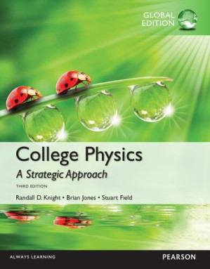 College Physics: A Strategic Approach 3\E - Brian Jones; Stuart Field; Randall Dewey Knight