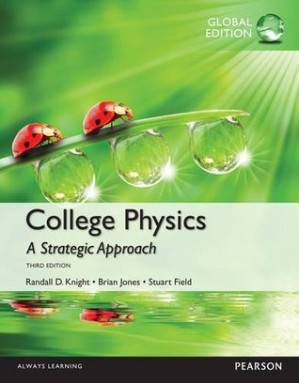 College Physics: A Strategic Approach - Randall D. Knight