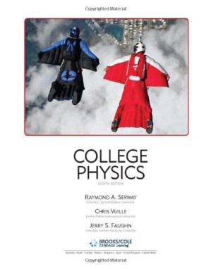 College Physics By Raymond A.(Raymond A. Serway) Serway, Jerry S. Faughn, Chris Vuille - 9780495390657