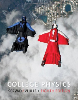 College Physics, Volume 2, Eighth Edition By Raymond A. Serway, Jerry S. Faughn, Chris Vuille