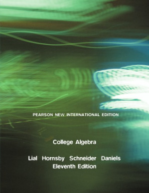 College algebra - Daniels, Callie J.; Hornsby, John; Lial, Margaret L.; Schneider, David I