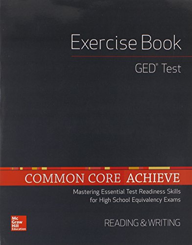 Common core achieve: mastering essential test readiness skills for high school equivalency exams. GED test exercise book, Reading & writing
