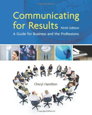 Communicating for Results: A Guide for Business and the Professions By Cheryl Hamilton - 9781435456136