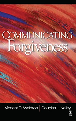 Communicating forgiveness by Vincent R. Waldron, Douglas L. Kelley