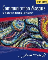 Communication Mosaics: An Introduction to the Field of Communication By Julia T. Wood