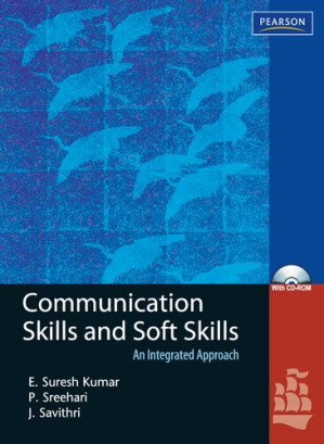 Communication Skills and Soft Skills - An Integrated Approach - E. Suresh Kumar, P. Sreehari, J. Savithri