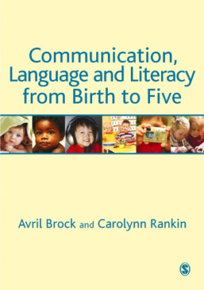 Communication, language and literacy from birth to five - 9781849206419