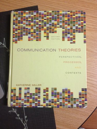 Communication theories : perspectives, processes, and contexts - 9780072937947