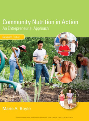 Community Nutrition in Action. An Entrepreneurial Approach By Marie A. Boyle