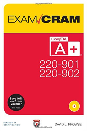 CompTIA A+ 220-901 and 220-902 Exam Cram - David L. Prowse