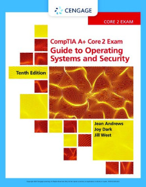 CompTIA A+ Core 2 Exam: Guide to Operating Systems and Security 1 By Jean Andrews, Joy Dark, Jill West