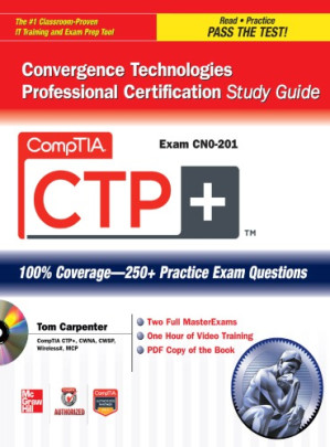 CompTIA CTP+ convergence technologies professional certification study guide (exam CN0-201) - 9780071767569