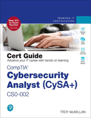 CompTIA Cybersecurity Analyst (CySA+) CS0-002 Cert Guide (2nd Edition) (Certification Guide) - Troy McMillan
