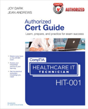 CompTIA Healthcare IT Technician HIT-001 Authorized Cert Guide - Joy Dark, Jean Andrews