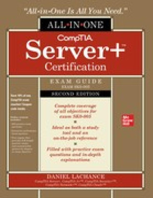 CompTIA Server+ Certification All-in-One Exam Guide, Second Edition (Exam SK0-005), 2nd Edition - 9781260469929