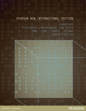 Compilers: Pearson New International Edition: Principles, Techniques, and Tools - A.V. Aho, Monica S Lam, R. Sethi, Jeffrey D. Ullman