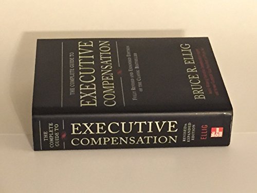 Complete Guide to Executive Compensation 2nd Ed