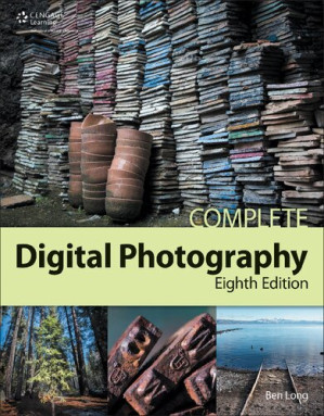 Complete digital photography By Ben Long - 9781285969404