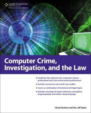 Computer Crime, Investigation, and the Law By Chuck Easttom, Jeff Taylor - 9781435458314